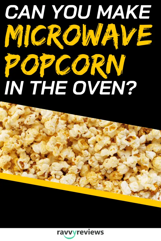 Can You Make Microwave Popcorn in the Oven? | RavvyReviews